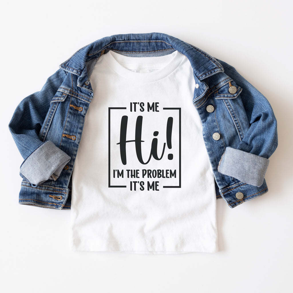 Kids ''Its Me, Hi I'm The Problem, It's Me'' T Shirt