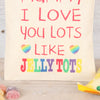 Personalised Love You Lots Like Jelly Tots Bag
