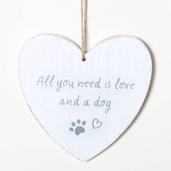 All You Need Is Love And A Dog Hanging Wooden Sign